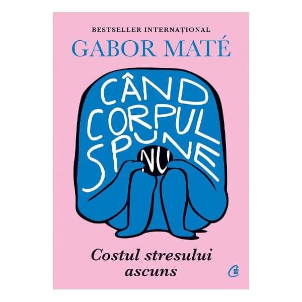Carte „Cand corpul spune nu”