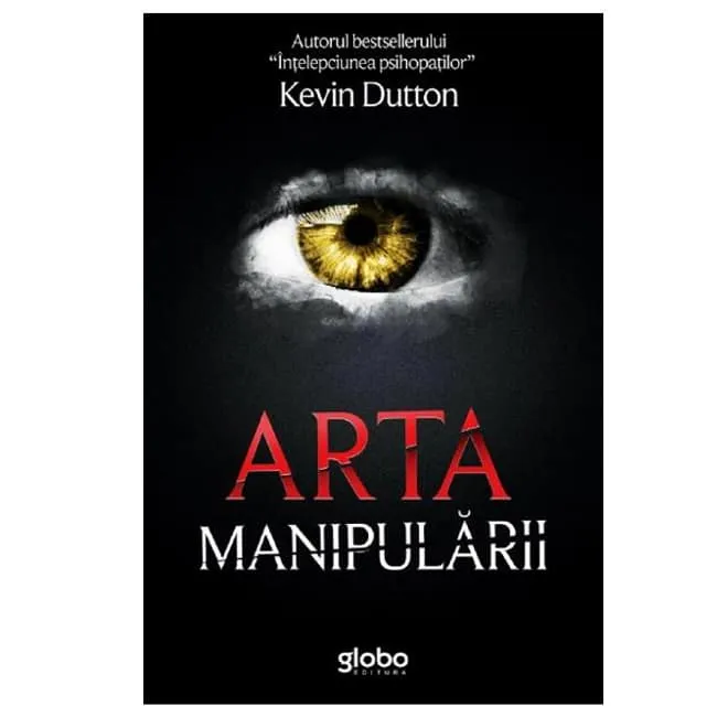 Carte „Arta manipulării”, de Kevin Dutton